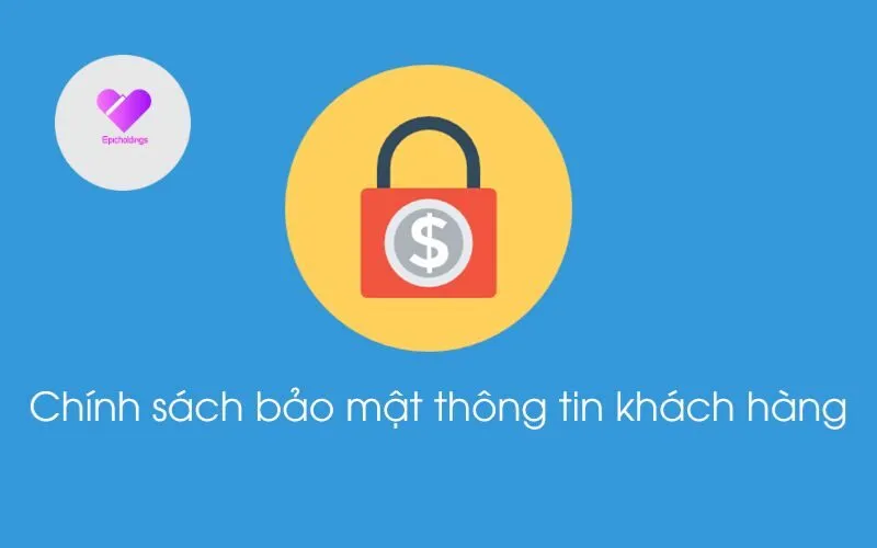 Chính Sách Bảo Mật của Epicholdings.net