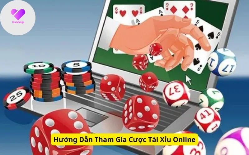 Hướng Dẫn Tham Gia Cược Tài Xỉu Online