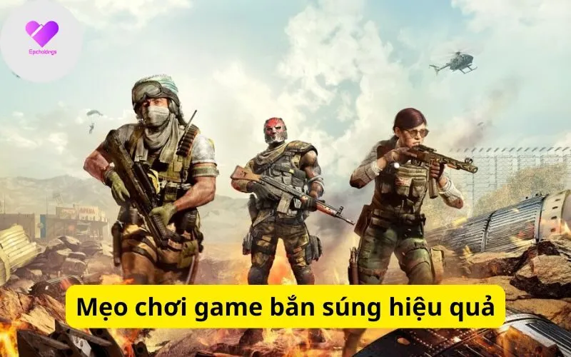 Mẹo chơi game bắn súng hiệu quả