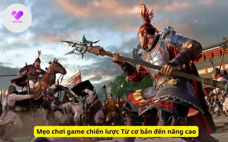 Mẹo chơi game chiến lược: Từ cơ bản đến nâng cao