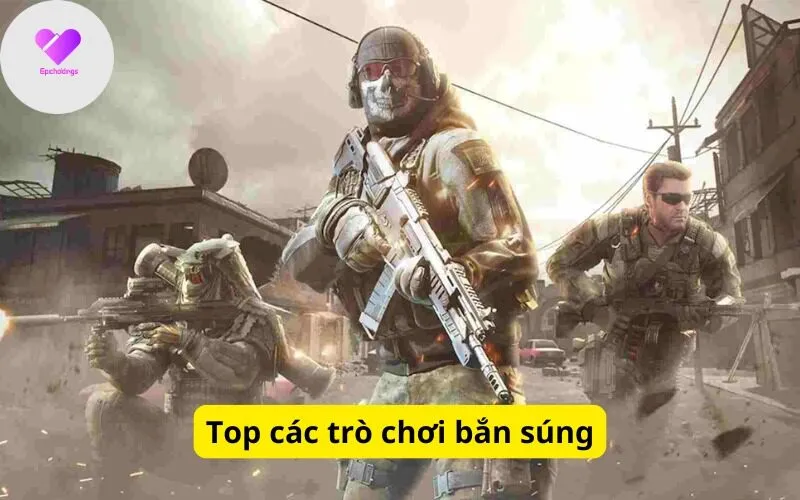 Top các trò chơi bắn súng