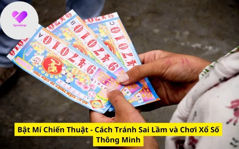 Bật Mí Chiến Thuật - Cách Tránh Sai Lầm và Chơi Xổ Số Thông Minh