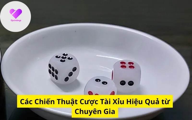 Các Chiến Thuật Cược Tài Xỉu Hiệu Quả từ Chuyên Gia