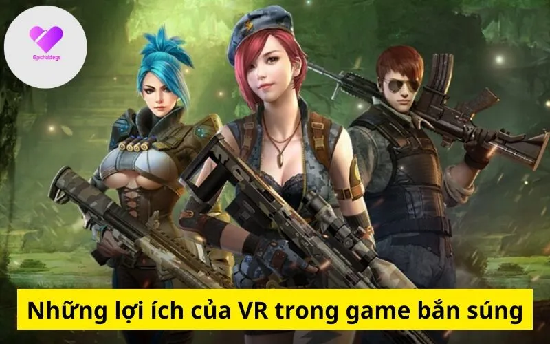 Những lợi ích của VR trong game bắn súng