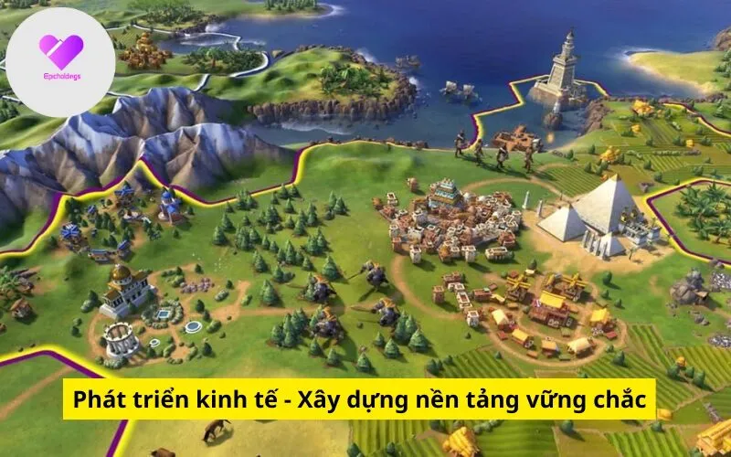 Phát triển kinh tế - Xây dựng nền tảng vững chắc