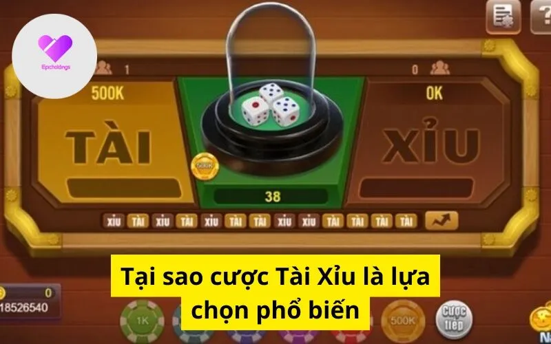 Tại sao cược Tài Xỉu là lựa chọn phổ biến