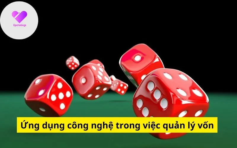 Ứng dụng công nghệ trong việc quản lý vốn