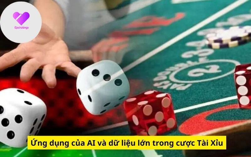 Ứng dụng của AI và dữ liệu lớn trong cược Tài Xỉu