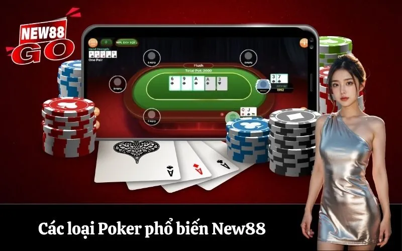 Các loại Poker phổ biến New88