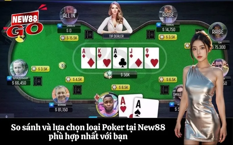 So sánh và lựa chọn loại Poker tại New88 phù hợp nhất với bạn