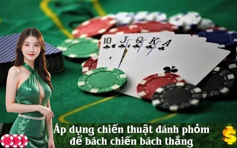 Áp dụng chiến thuật đánh phỏm để bách chiến bách thắng