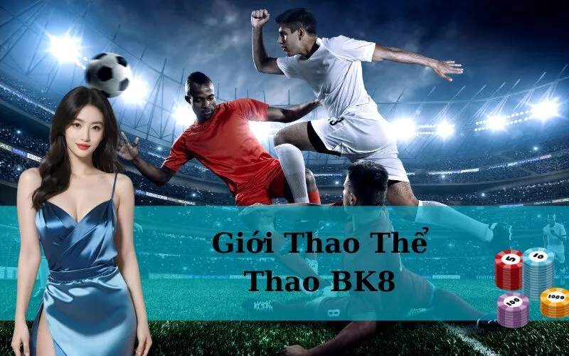 Giới Thao Thể Thao BK8