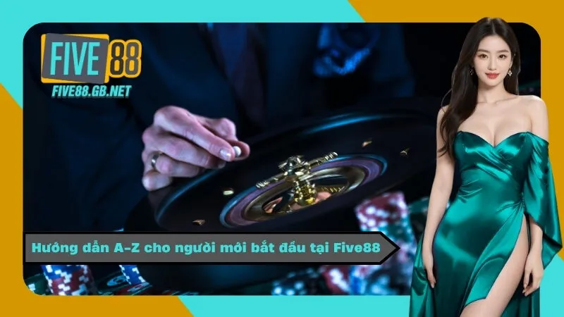 Hướng dẫn A-Z cho người mới bắt đầu tại Five88