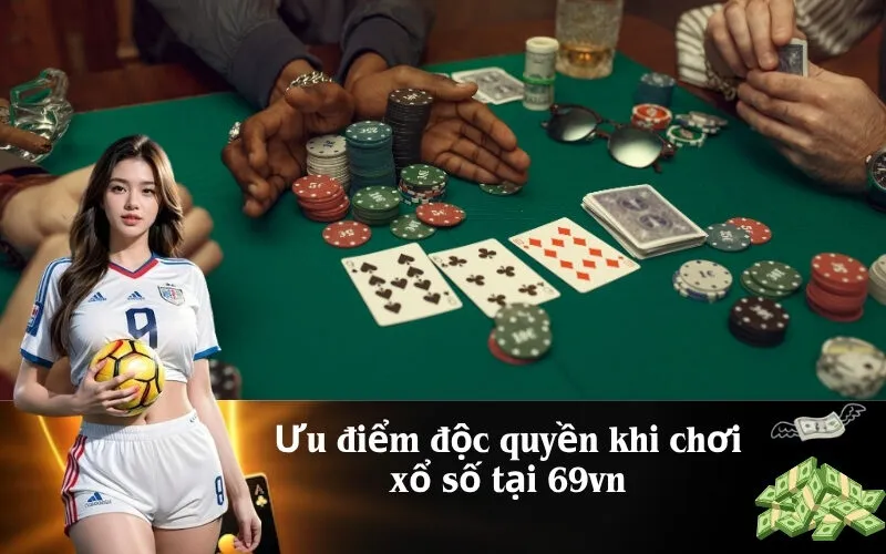 Ưu điểm độc quyền khi chơi xổ số tại 69vn